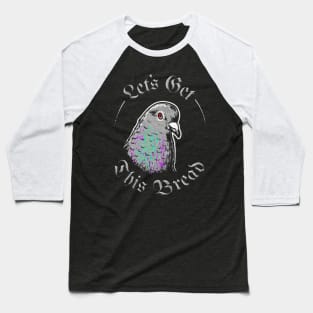 Pigeon Let's Get This Bread Baseball T-Shirt